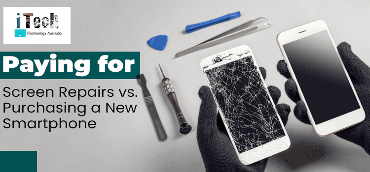 Paying for Screen Repairs vs. Purchasing a New Smartphone