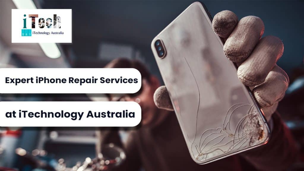 Expert iPhone Repair Services at ITechnology Australia