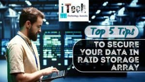 Top 5 Tips to Secure Your Data in Raid Storage Array