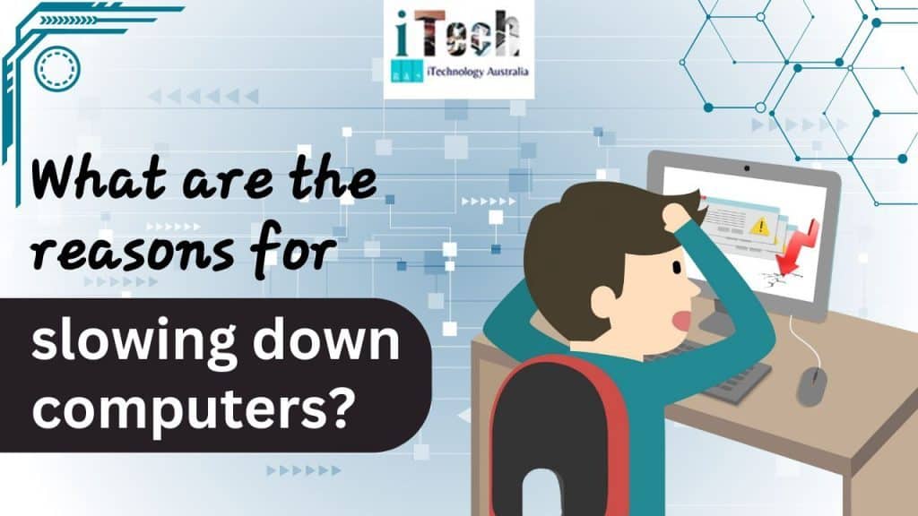 Reasons for slow computers. Learn causes and solutions