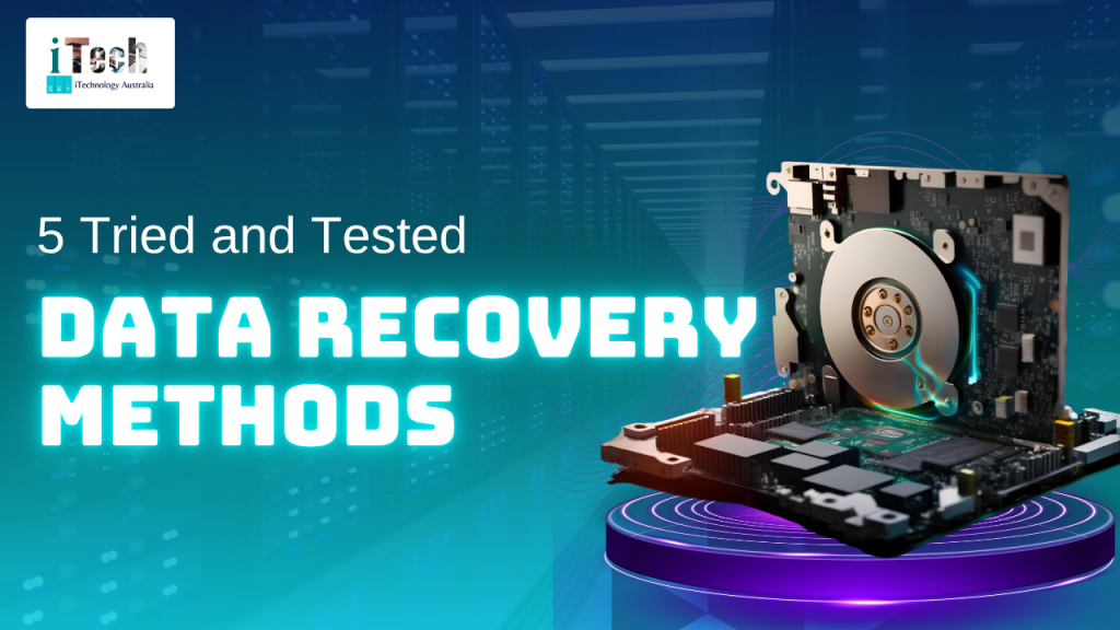 understanding 5 Tried and Tested Data Recovery Methods